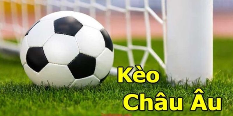 Kèo Châu Âu – Cách Đọc & Đặt Cược Thông Minh Cùng 789F
