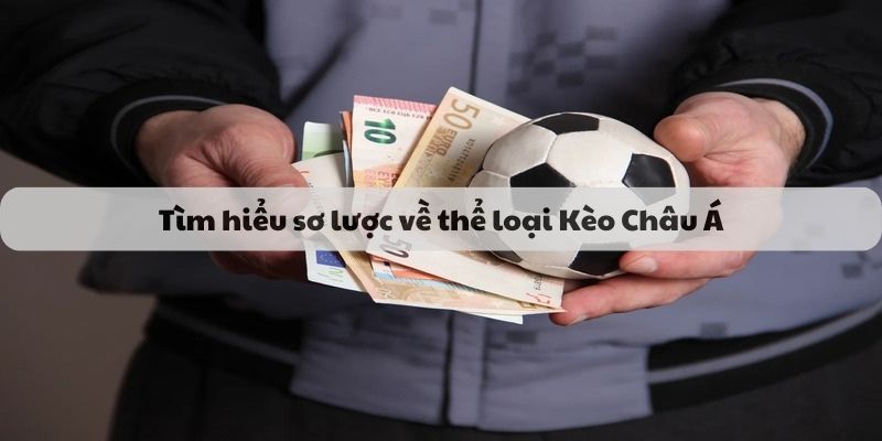 Tóm tắt thông tin về dạng cược châu Á hot hit