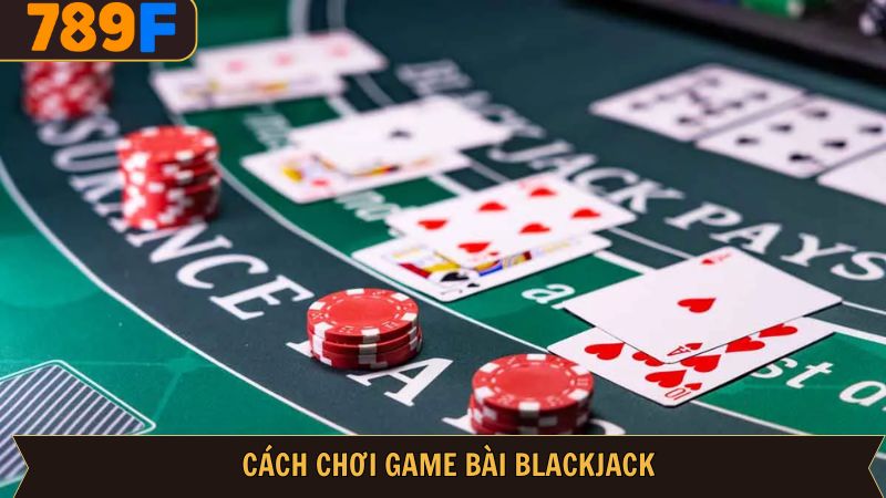 Chỉ dẫn cách tham gia Blackjack dành cho các newbie
