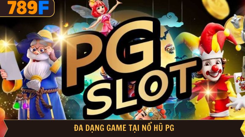 Điểm qua những trò chơi nổ hũ PG được ưa chuộng nhất