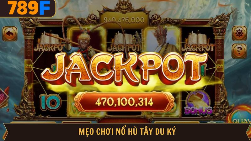 Mẹo chơi nổ hũ Tây Du Ký thắng lớn 