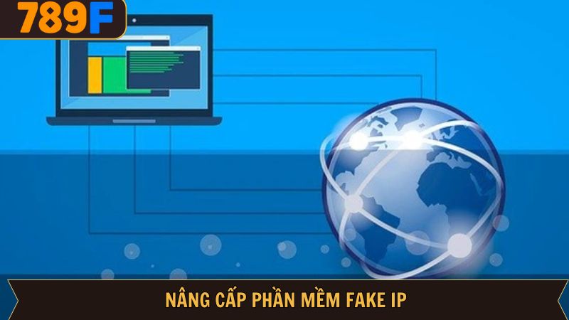 Cập nhật liên tục phần mềm fake IP