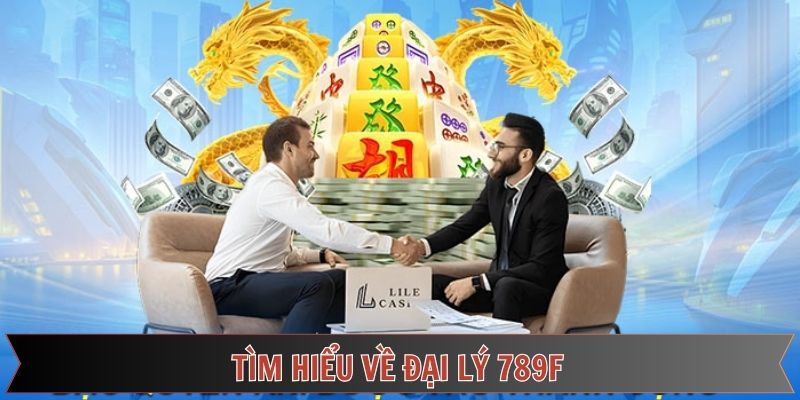 Tìm hiểu chi tiết thông tin của đại lý nhà cái