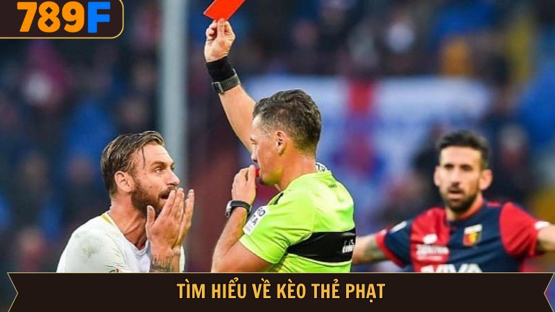 Thông tin cần nắm trước khi bet kèo thẻ phạt