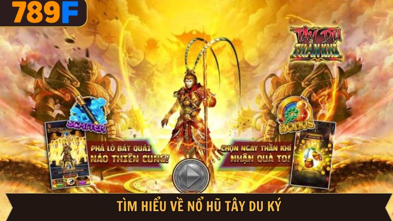 Những thông tin cơ bản về nổ hũ Tây Du Ký