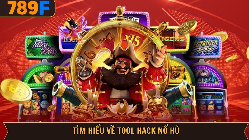 Tìm hiểu thông tin về công cụ tool nổ hũ
