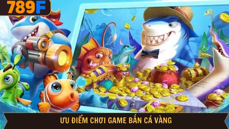 Sức hấp dẫn tuyệt đối của bắn cá vàng 789F