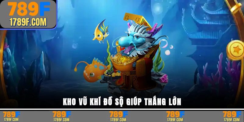 Kho vũ khí đồ sộ giúp thắng lớn