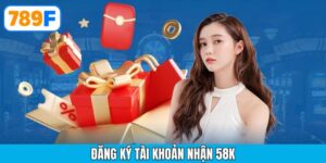 Đăng ký tài khoản nhận 58K